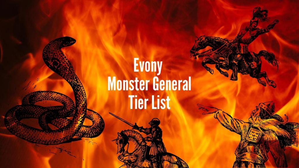 Evony Monster General Tier List Best Generals One Chilled Gamer evony-monster-general-tier-list-best-generals-one-chilled-gamer