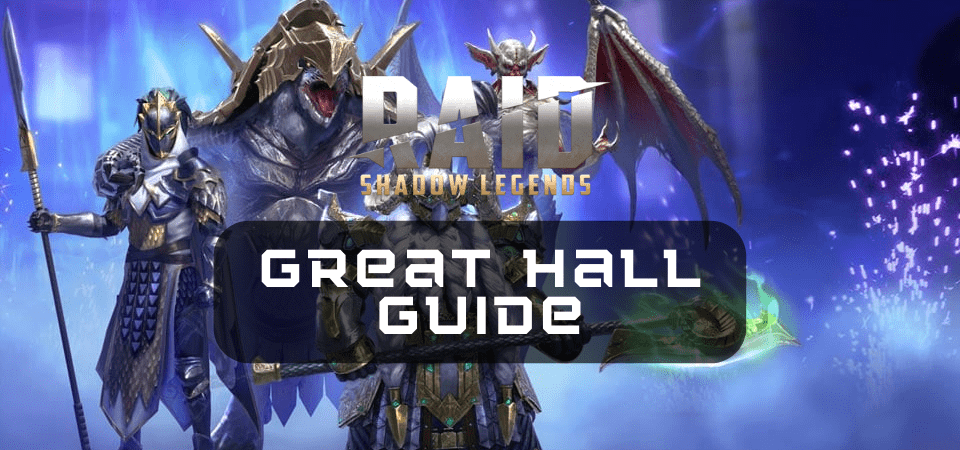 raid shadow legends great hall guide