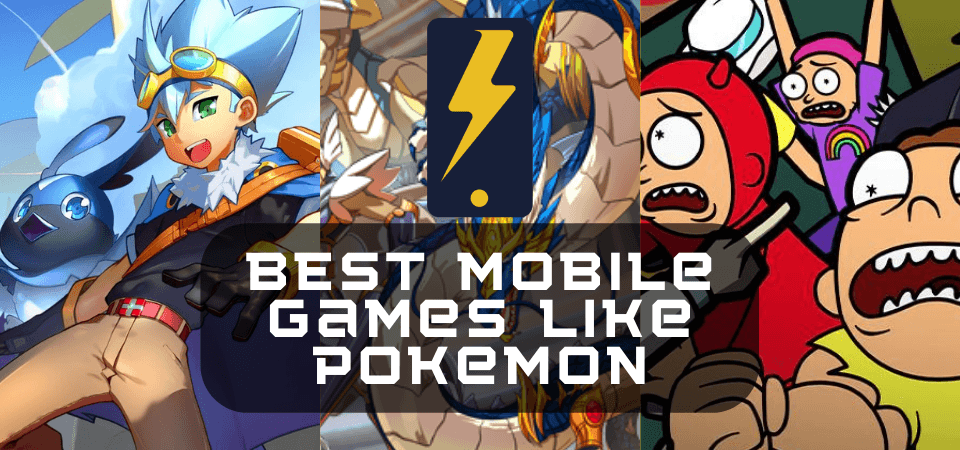 Best Mobile Games Like Pokemon - One Chilled Gamer