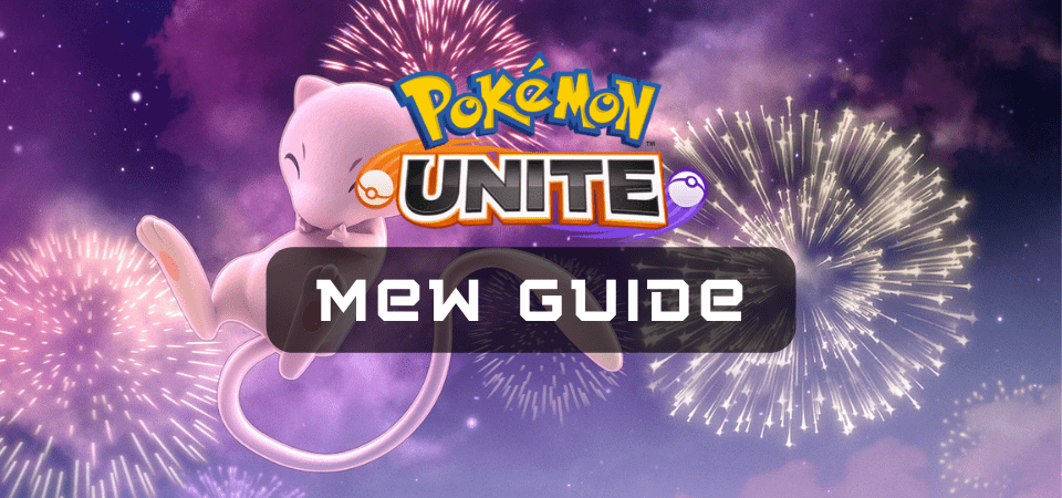 Pokemon Unite Mew Guide and Build - One Chilled Gamer