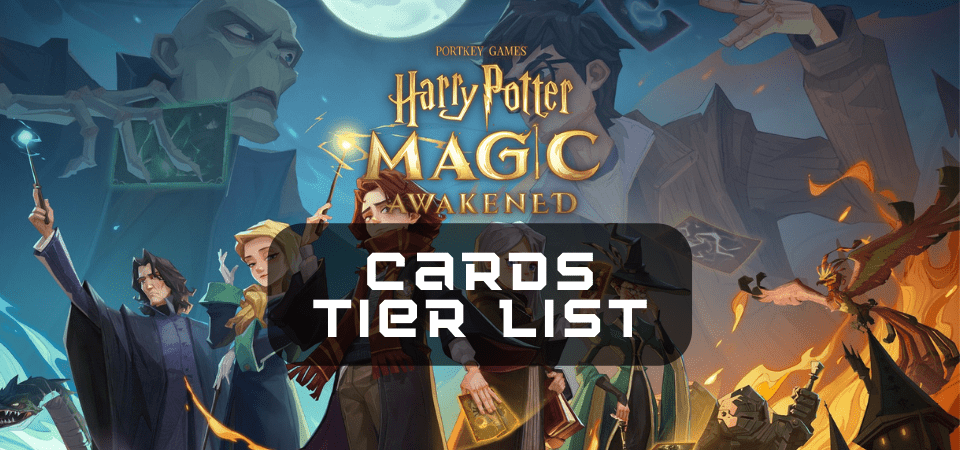 Harry Potter: Magic Awakened Cards Tier List - One Chilled Gamer