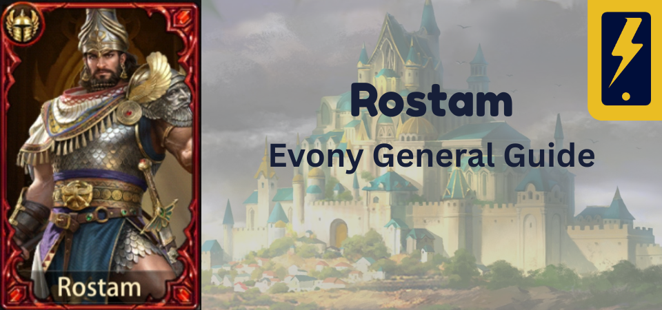 Ch Rostam Evony General Guide and Build: Rostam - One Chilled Gamer